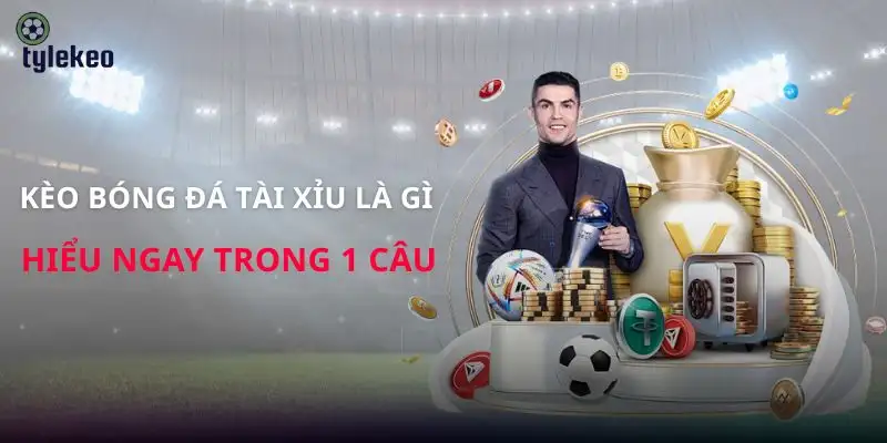 keo-bong-da-tai-xiu-la-gi