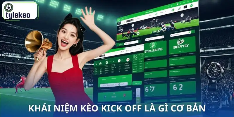 keo-kick-off-la-gi-khai-niem